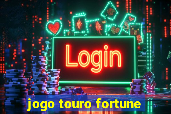 jogo touro fortune